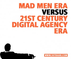 Mad Men Era v/s 21st Century Digital Agency Era
