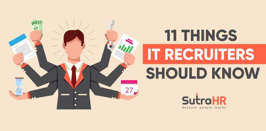 11 Things IT Recruiters Should Know Before Taking Up Recruitment