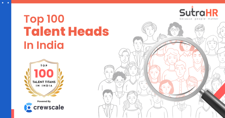 Top 100 Talent Acquisition Heads In India To Watch Out 2023