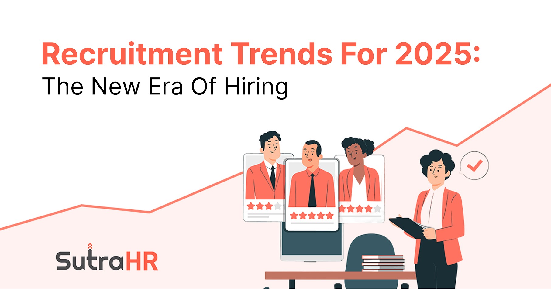 RECRUITMENT TRENDS FOR 2025